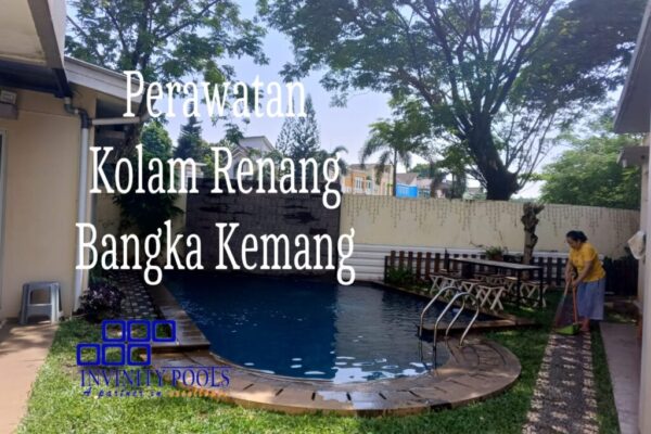 Perawatan Kolam Renang Bangka Kemang Cipete Jakarta Selatan