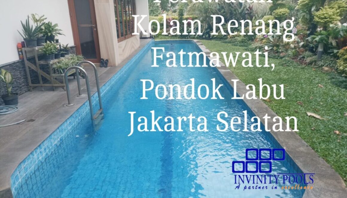 Perawatan Kolam Renang Fatmawati Pondok Labu Jakarta Selatan
