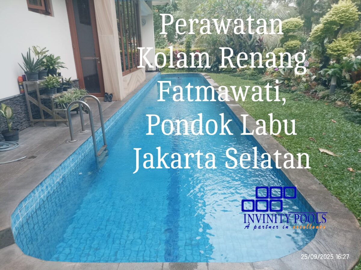Perawatan Kolam Renang Fatmawati Pondok Labu Jakarta Selatan