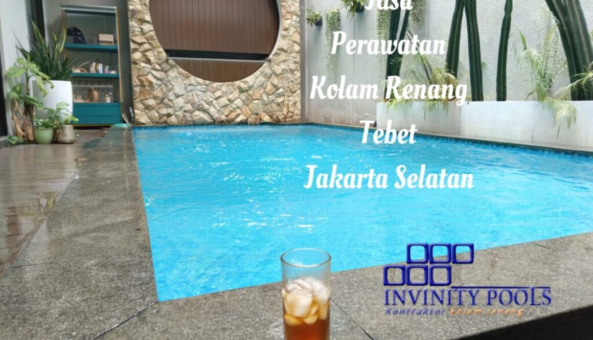 Perawatan Kolam Renang Tebet Jakarta Selatan