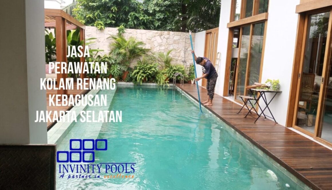 Jasa Perawata Kolam Renang Kebagusan Jakarta Selatan