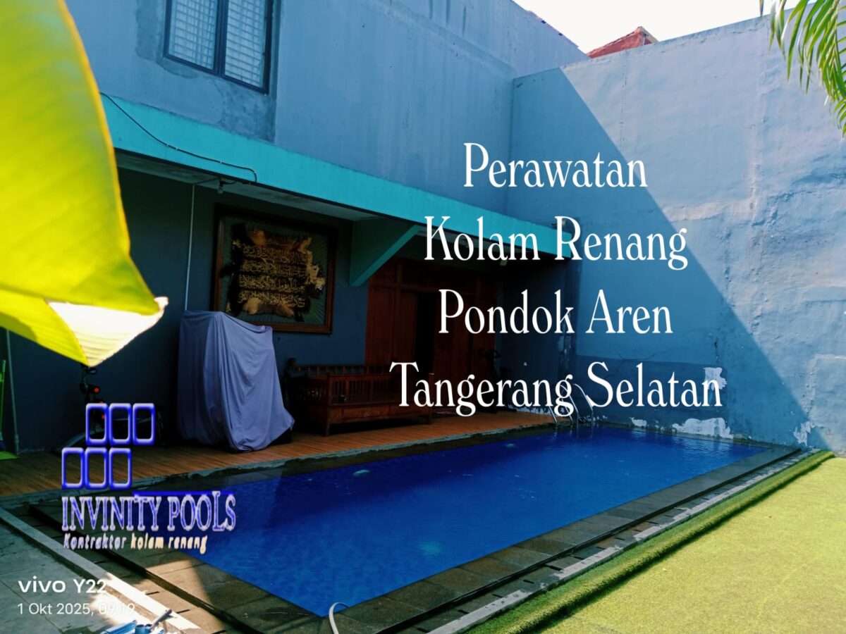 Jasa Perawatan Kolam Renang Pondok Aren Tangerang Selatan